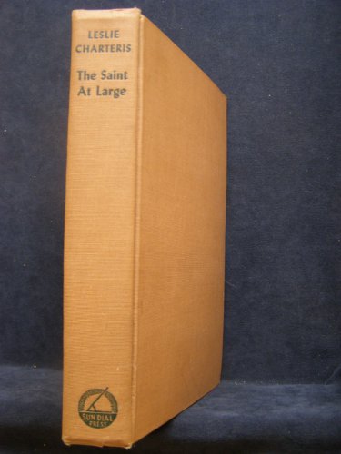 The Saint at large;: The best short stories of the adventures of Simon Templar from The Brighter buccaneer, The happy highwayman [and] The Saint intervenes, - Click to Buy
