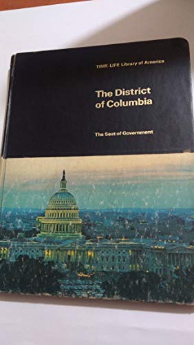 The District of Columbia : the seat of government (Time-Life library of America)