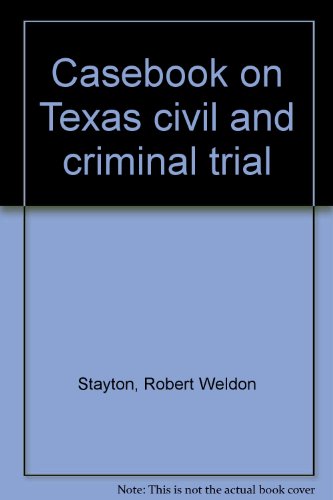 Casebook on Texas civil and criminal trial - Click to Buy