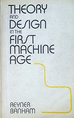 Theory and design in the first machine age - Click to Buy