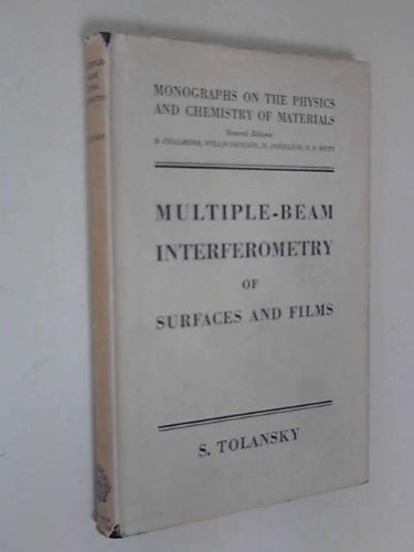 Multiple-beam interferometry of surfaces and films (Monographs on the physics and chemistry of materials)