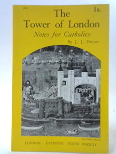 The Tower of London: Notes for Catholics - Click to Buy