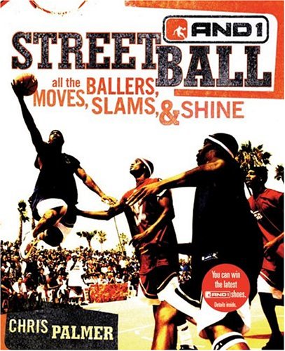 Streetball: All the Ballers, Moves, Slams, & Shine - Click to Buy
