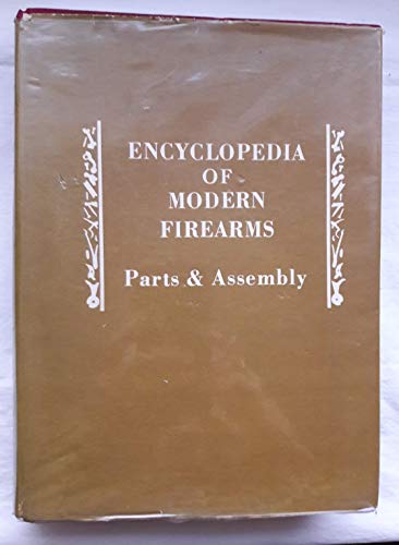 Encyclopedia of Modern Firearms (Parts & Assembly, Volume 1) - Click to Buy