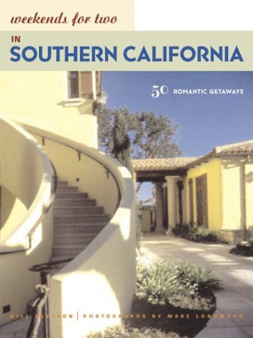 Weekends for Two in Southern California: 50 Romantic Getaways