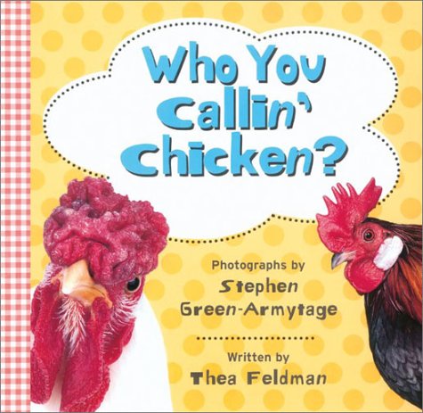 Who You Callin' Chicken? - Click to Buy