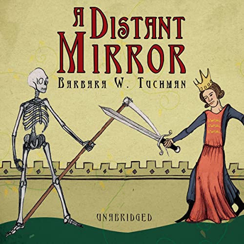 A Distant Mirror: The Calamitous Fourteenth Century - Click to Buy