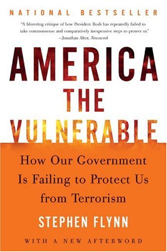 America the Vulnerable: How Our Government Is Failing to Protect Us from Terrorism - Click to Buy