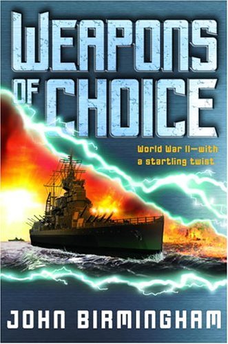 Weapons of Choice (Axis of Time, Book 1): A Novel of the Axis of Time - Click to Buy