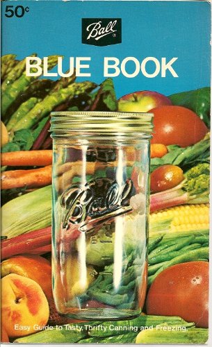 The Ball Blue Book: the Guide to Home Canning and Freezing - Click to Buy