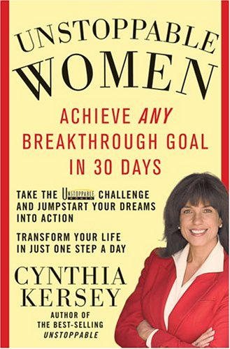 Unstoppable Women: Achieve Any Breakthrough Goal in 30 Days - Click to Buy