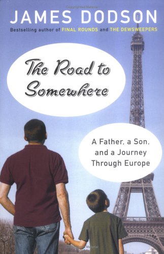 The Road to Somewhere: A Father, a Son, and a Journey Through Europe - Click to Buy