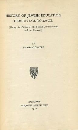 History of Jewish education from 515 B.C.E. to 220 C.E. (during the periods of the second commonwealth and the Tannaim) - Click to Buy