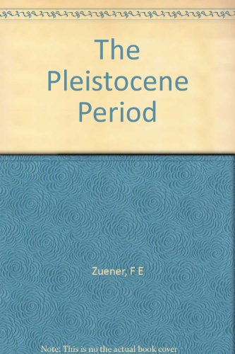 The Pleistocene Period - Click to Buy