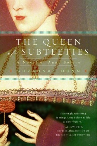 The Queen of Subtleties: A Novel of Anne Boleyn - Click to Buy