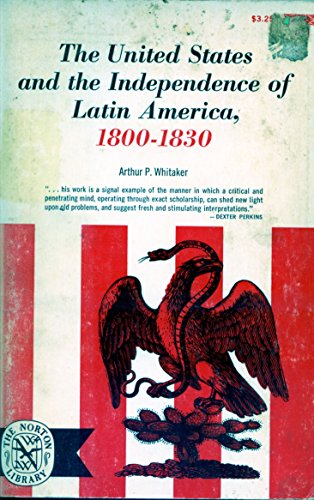 The United States and the Independence of Latin Am - Click to Buy
