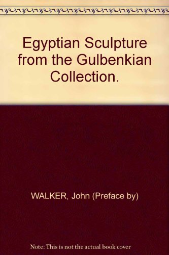 Egyptian Sculpture From the Gulbenkian Collection - Click to Buy