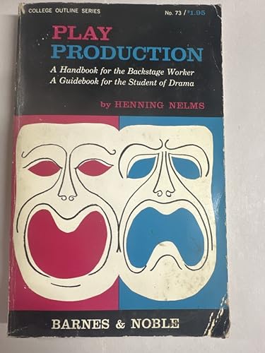 Play Production: A Handbook for the Backstage Worker- A Guidebook for the Student of Drama (College Outline Series) - Click to Buy