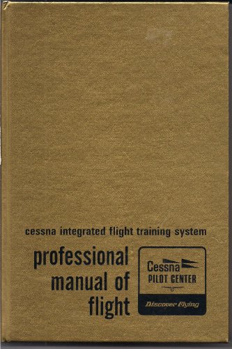 Cessna Integrated Flight training System: Professional Manual of Flight - Click to Buy