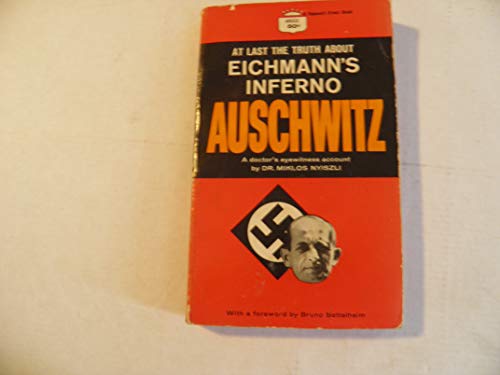 At Last the Truth About Eichmann's Inferno Auschwitz - Click to Buy