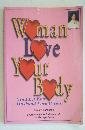 Woman Love Your Body (And Let Your Husband Love It Too) - Signed BY AUTHOR - Click to Buy