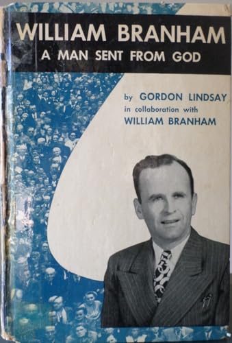 William Branham: Man Sent From God - Click to Buy