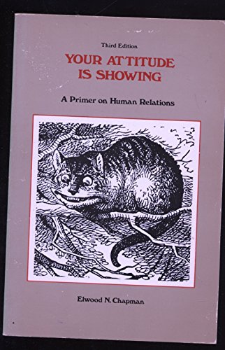 Your Attitude is Showing, A Primer on Human Relations