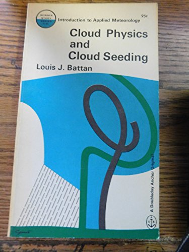 Cloud Physics and Cloud Seeding - Click to Buy