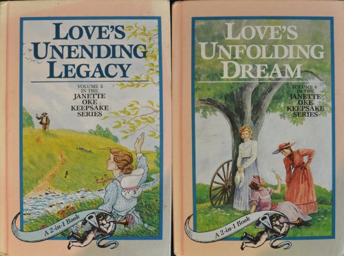 Love's Unending Legacy/Love's Unfolding Dream (Janette Oke Keepsake Collection 5-6)
