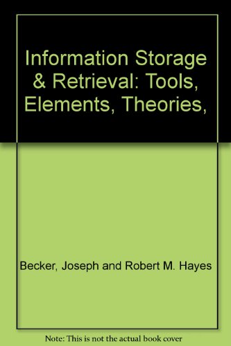 Information Storage And Retrieval: Tools, Elements, Theories - Click to Buy