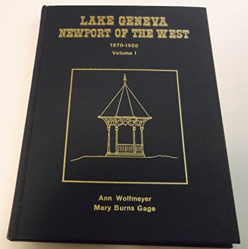 Lake Geneva: Newport of the West 1870-1920 Volume - Click to Buy