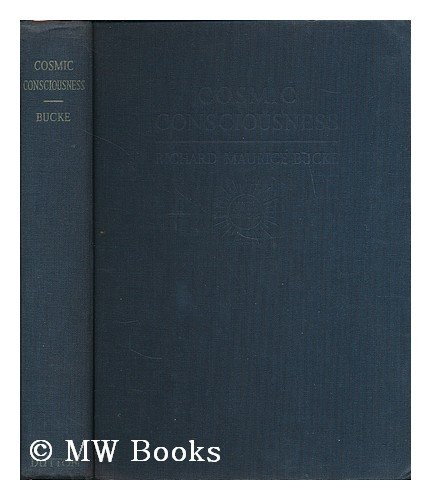 COSMIC CONSCIOUSNESS: A Study in the Evolution of the Human Mind - Click to Buy