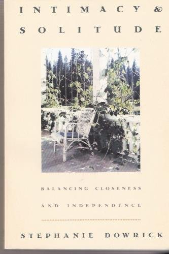 Intimacy And Solitude : Balancing Closeness and Independence - Click to Buy
