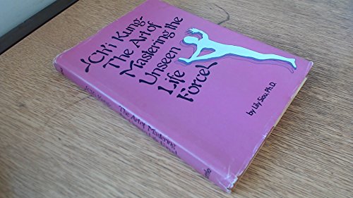 Chi Kung the Art of Mastering the Unseen Life Force - Click to Buy