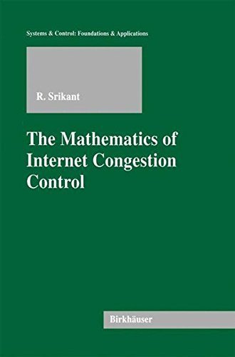 The Mathematics of Internet Congestion Control (Systems & Control: Foundations & Applications) - Click to Buy