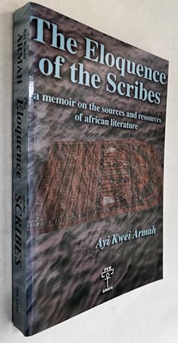 The Eloquence of the Scribes: A Memoir on the Sources and Resources of African Literature - Click to Buy