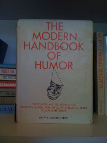 The Modern Handbook of Humor For Speakers, Writers, Business and Professional Men and for All Who Enjoy Sharing Humor with Others - Click to Buy