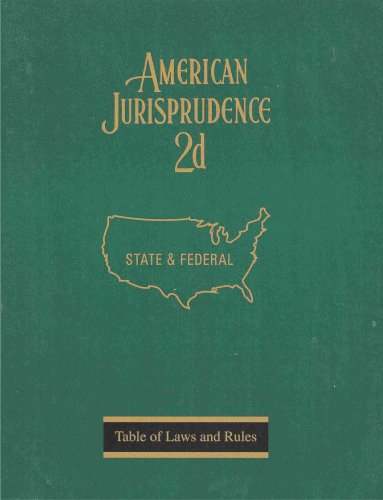American Jurisprudence 2d (State and Federal) Table of Laws and Rules