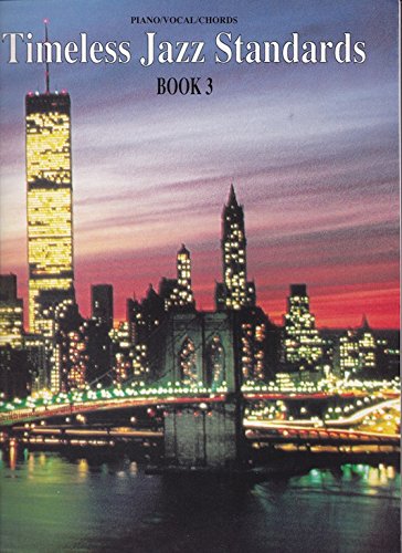 Timeless Jazz Standards , Book 3 (Piano / Vocal / Guitar) - Click to Buy