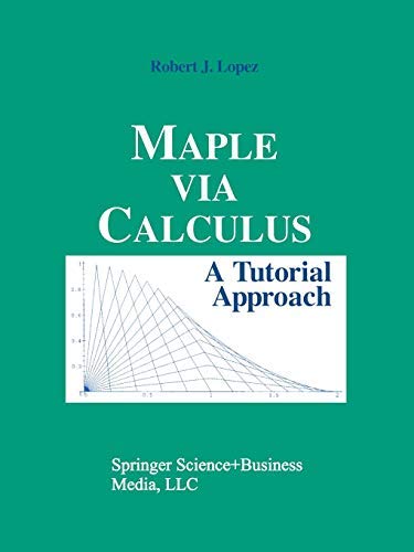 Maple via Calculus: A Tutorial Approach (English Edition)