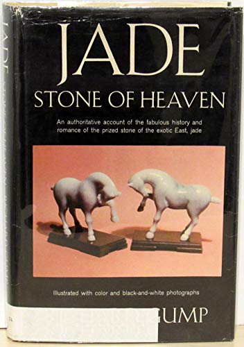 Jade: Stone of Heaven. An Authoritative Account of the Fabulous History and Roma - Click to Buy