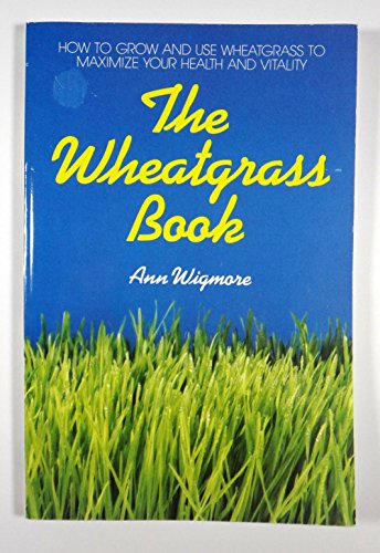 The Wheatgrass Book - Click to Buy