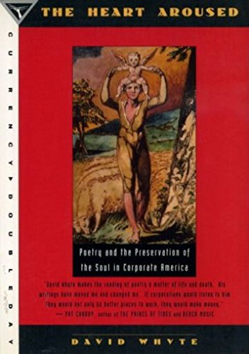 The Heart Aroused - Poetry And The Preservation Of The Soul In Corporate America - Click to Buy