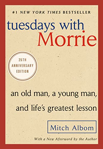Tuesdays with Morrie: An Old Man, a Young Man, and Life's Greatest Lesson, 25th Anniversary Edition (English Edition) - Click to Buy