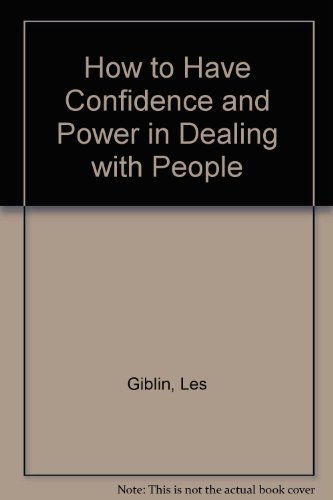 How to Have Confidence and Power in Dealing with People - Click to Buy
