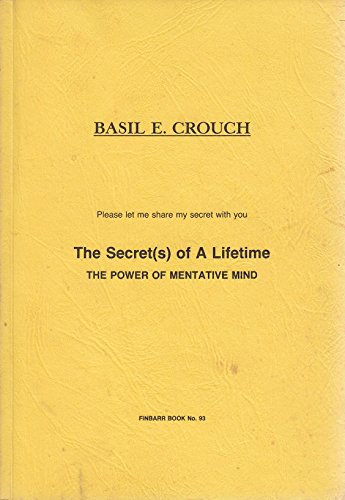 The Secret(s) of a Lifetime; the Power of Mentative Mind - Click to Buy
