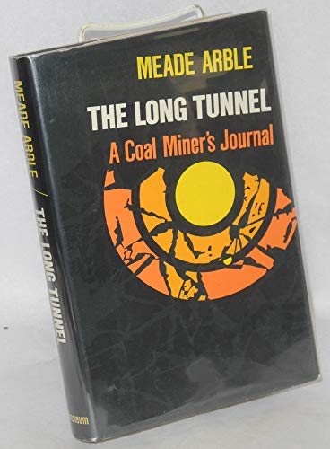 The Long Tunnel: A Coal Miner's Journal - Click to Buy