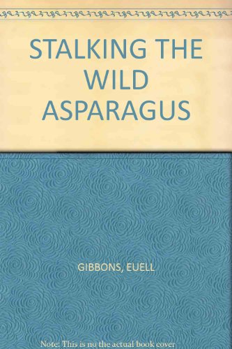 Stalking the Wild Asparagus - Click to Buy