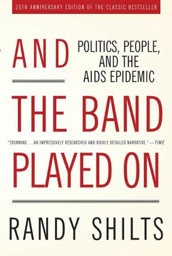 And the Band Played On: Politics, People, and the AIDS Epidemic, 20th-Anniversary Edition (English Edition) - Click to Buy