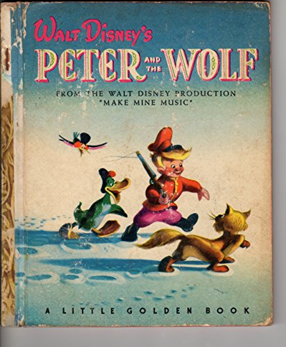 WALT DISNEY'S PETER AND THE WOLF, A Little Golden Book, A Fairy Tale Adapted from Serge Prokefieff's Musical Theme - Click to Buy